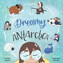 Read pdf Dreamy Antarctica: Embark on an Exciting Adventure by  Maya Sara Karthik &  Nicole Filippon