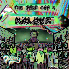 The Drip 066 :: Kalane