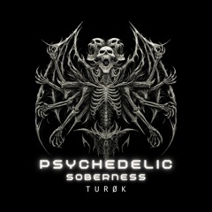 TURØK - PSYCHEDELIC SOBERNESS
