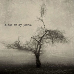 blood on my jeans