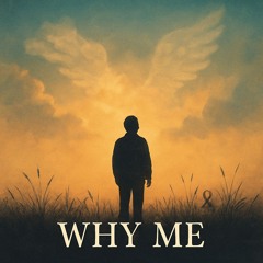 Why Me?