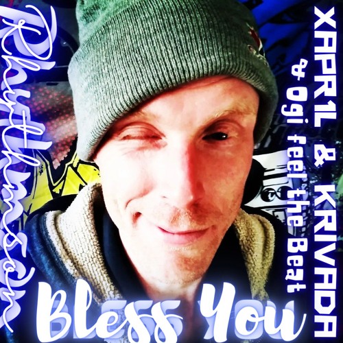 Bless You ft. Ogi Feel The Beat & XAPR1L & Krivada