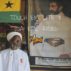 TOUCH EM LITE 3 (DA EPIC RIDE) 🇧🇴 @deejaymani242