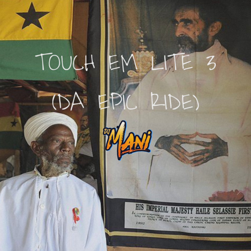 TOUCH EM LITE 3 (DA EPIC RIDE) 🇧🇴 @deejaymani242
