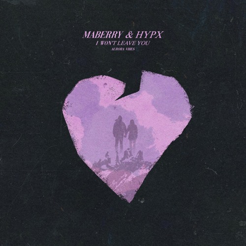 Maberry & Hypx - I won't leave you