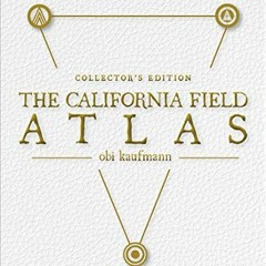[GET] EPUB KINDLE PDF EBOOK The California Field Atlas: Deluxe Edition by  Obi Kaufmann 💚