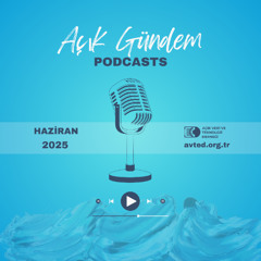 Açık Gündem | Haziran 2025