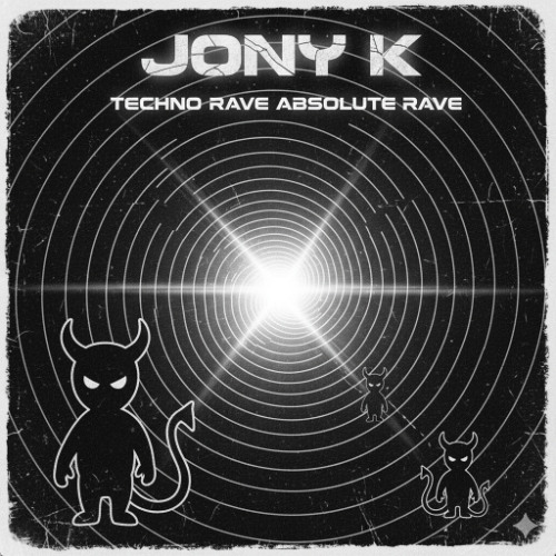 Techno Rave Absolute Rave  - Jony K