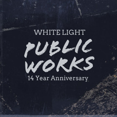 White Light @ Public Works 14 Year Anniversary SF