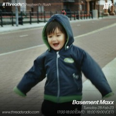 Basement Maxx (*Shepherd's Bush)- 28-Feb-23 | Threads