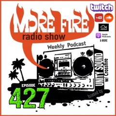 More Fire Show Ep427 (Full Show) Sept 21st 2023 Hosted By Crossfire From Unity Sound