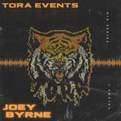 TORA PRESENTS - JOEY BYRNE - Mix Series VOL. 1 -  23/08/22