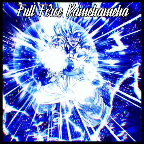FULL FORCE KAMEHAMEHA [My take] (500+ Special)