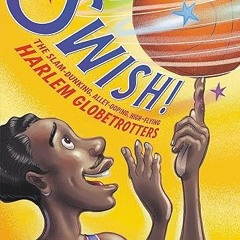 ❤PDF✔ Swish!: The Slam-Dunking, Alley-Ooping, High-Flying Harlem Globetrotters