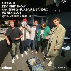 Mézigue : DKO Shit Show avec GGGG, Flabaire, Sandro au Rex Club - 06 Juin 2022