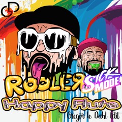 Rooler & Sickmode - Happy Flute (Gregor le Dahl Edit)