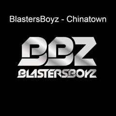BlastersBoyz - Chinatown (Extended Mix)
