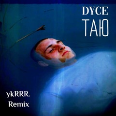 Dyce - Таю (ykRRR. Remix)