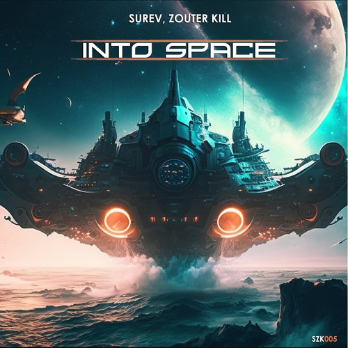 Surev,Zouter Kill - Into Space (OUT NOW)