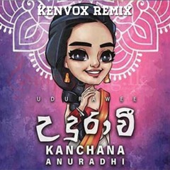 Kanchana Anuradhi - Udurawee (Kenvox Remix)