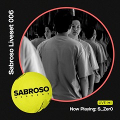 Sabroso Live 006 Summer Edition - S_Zer0 ( FREE DOWNLOAD)