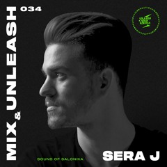 Sera J - Sound Of Salonika / Mix & Unleash 034