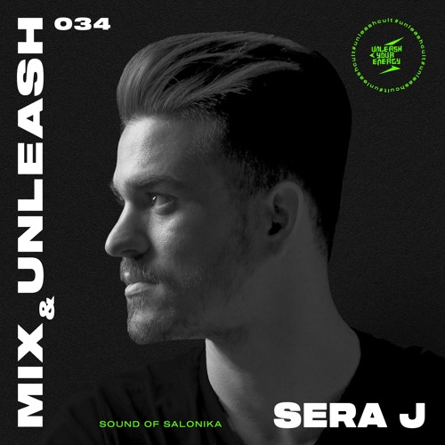 Sera J - Sound Of Salonika / Mix & Unleash 034