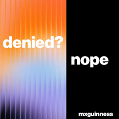 Denied Nope (preview)