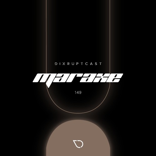 Dixrupt Podcast 149 - MarAxe Set