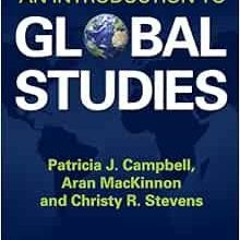 [FREE] KINDLE 📮 An Introduction to Global Studies by Aran MacKinnon,Christy R. Steve