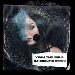 FISHER (ft. MERYLL) - Yeah The Girls (Dj Coolpix Remix)