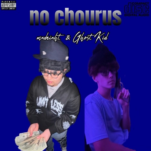 NO CHORUS ft mxdnxght