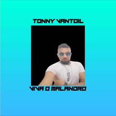 Tonny Vantoil - Viva O Malandro