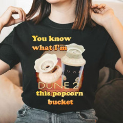 You Know What I'm Doin 2 This Popcorn Bucket Shirt