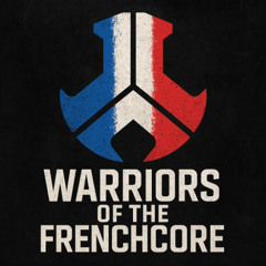 Warriors Of The Frenchcore