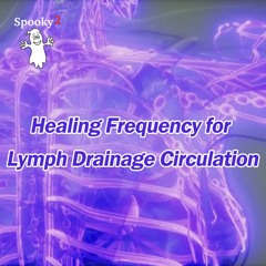 Healing Frequency for Lymph Drainage Circulation - Spooky2 Rife Frequencies
