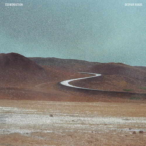 Cosmonection - Despair Roads EP