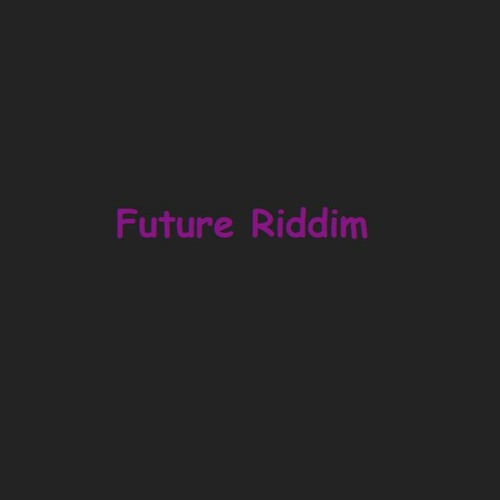 Future Riddim