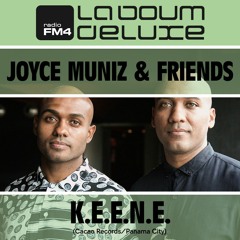 EP 34 Joyce Muniz & Friends Episode Feat. K.E.E.N.E