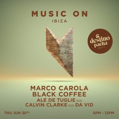 Calvin Clarke B2B Ale De Tuglie B2B Da Vid X Music On @ Destino Pacha (Ibiza) - 30.06.22
