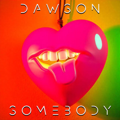Somebody (Everybody Wants To Be)
