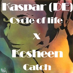 Kaspar (DE)  - Cycle Of Life (L3URS Catch Edit [Kosheen])