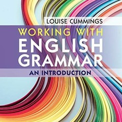[Access] [EBOOK EPUB KINDLE PDF] Working with English Grammar: An Introduction by  Louise Cummings �