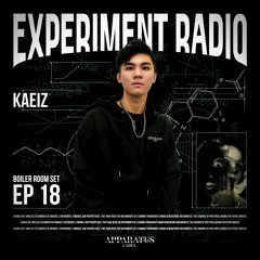 APPARATUS pres. Experiment Radio ft KAEIZ EP 018 [BOILER ROOM HARD DANCE]