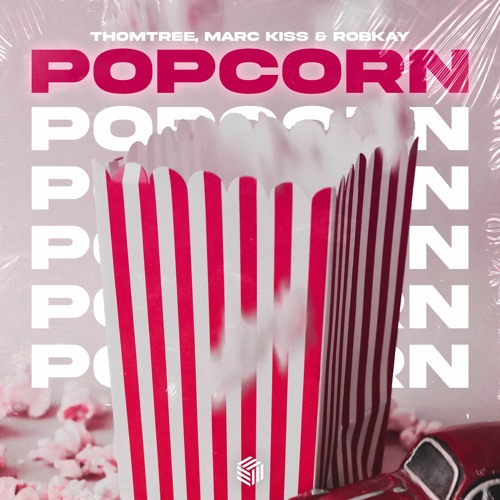 ThomTree, Marc Kiss & RobKay - Popcorn