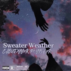 Sweater Weather (Ft.Cloudyy2k)