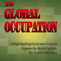 [READ] [EBOOK EPUB KINDLE PDF] En Route To Global Occupation - A High Ranking Government Liaison Exp