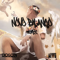 NOVO BALANCO - VEIGH  LEANDRO NETTO / DIOGO DJ - FDH REMIX )