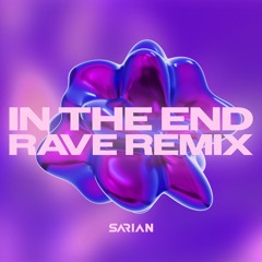 Linkin Park - In The End (SARIAN Rave Remix)