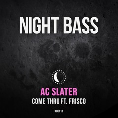 AC Slater - Come Thru (ft. Frisco)